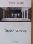 Pawel Huelle - Utolsó vacsora [antikvár]