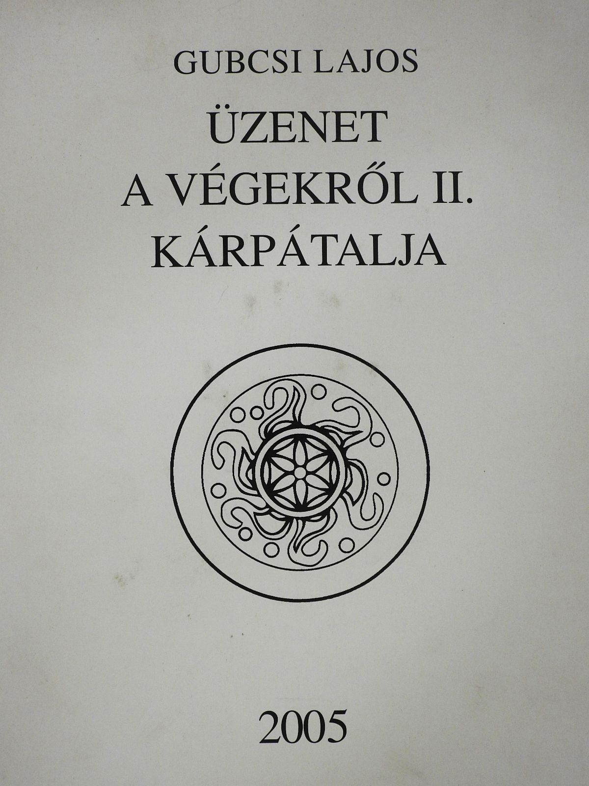 Balla D. Károly - Üzenet a végekről II. - Plakettel (dedikált példány) [antikvár]