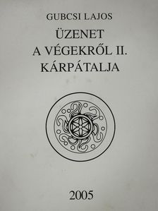 Balla D. Károly - Üzenet a végekről II. - Plakettel (dedikált példány) [antikvár]
