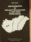 Tóth László - Agrárfejlődés és paraszttársadalom a népi írók munkáiban [antikvár]