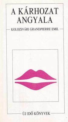 KOLOZSVÁRI GRANDPIERRE EMIL - A kárhozat angyala [antikvár]