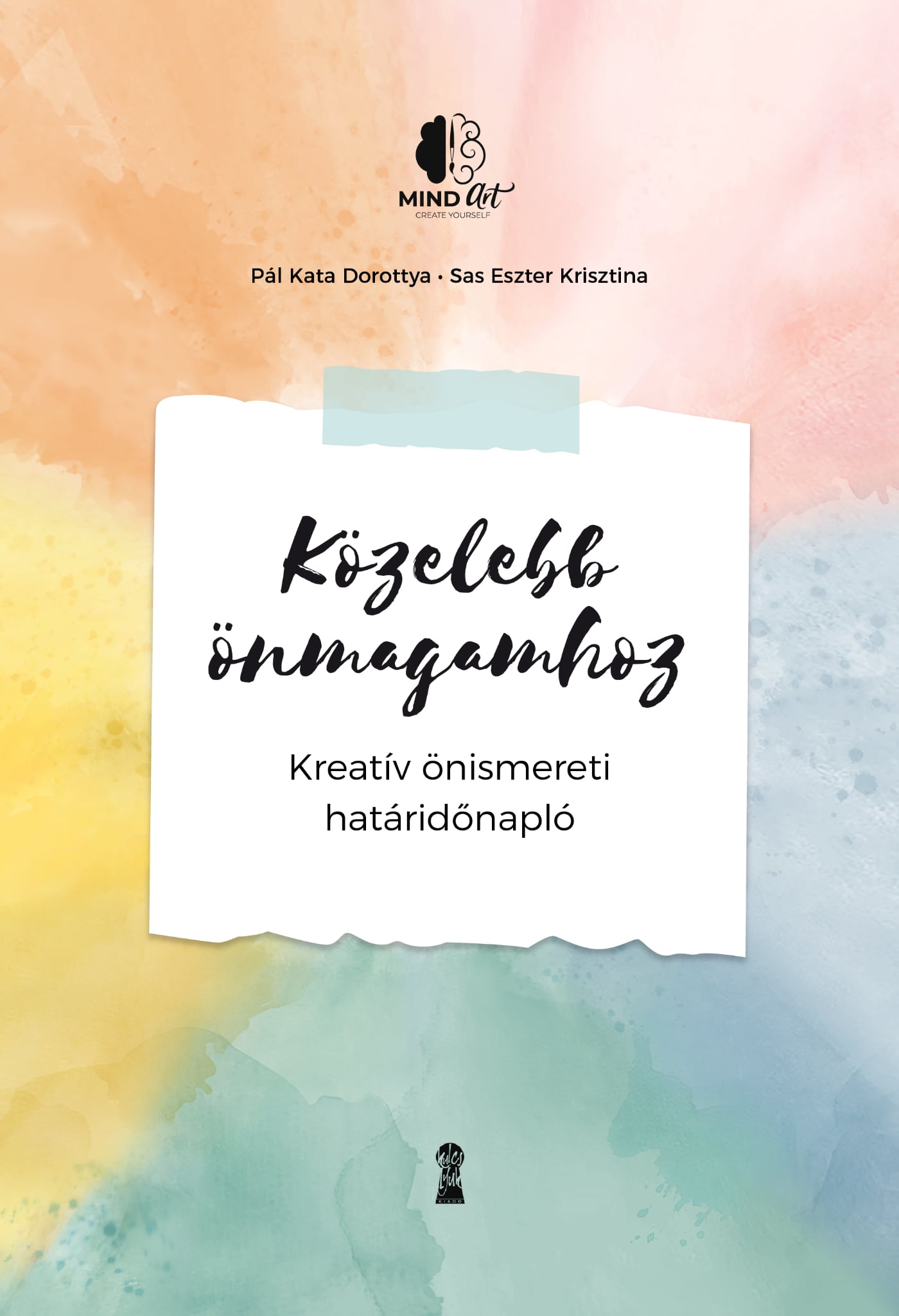 Pál Kata Dorottya-Sas Eszter Krisztina - Közelebb önmagamhoz