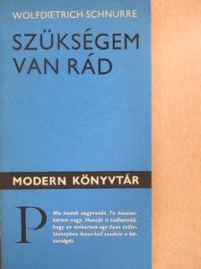 Wolfdietrich Schnurre - Szükségem van rád [antikvár]