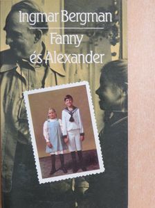 Ingmar Bergman - Fanny és Alexander [antikvár]