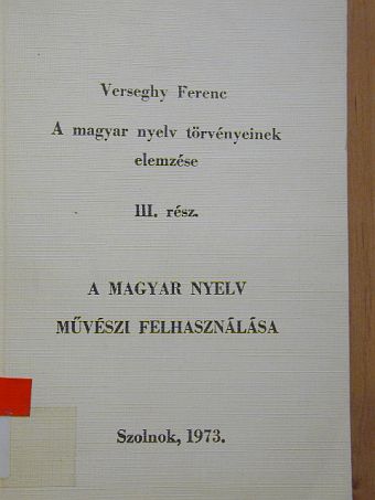 Verseghy Ferenc - A magyar nyelv törvényeinek elemzése III. [antikvár]