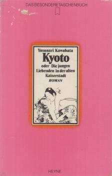YASUNARI KAWABATA - Kyoto oder die jungen Liebenden in der alten Kaiserstadt [antikvár]
