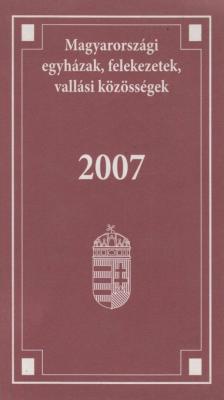 Magyarországi egyházak, felekezetek, vallási közösségek 2007 [antikvár]