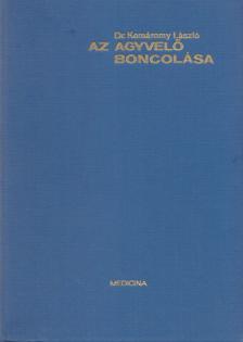 Dr. Komáromy László - Az agyvelő boncolása [antikvár]