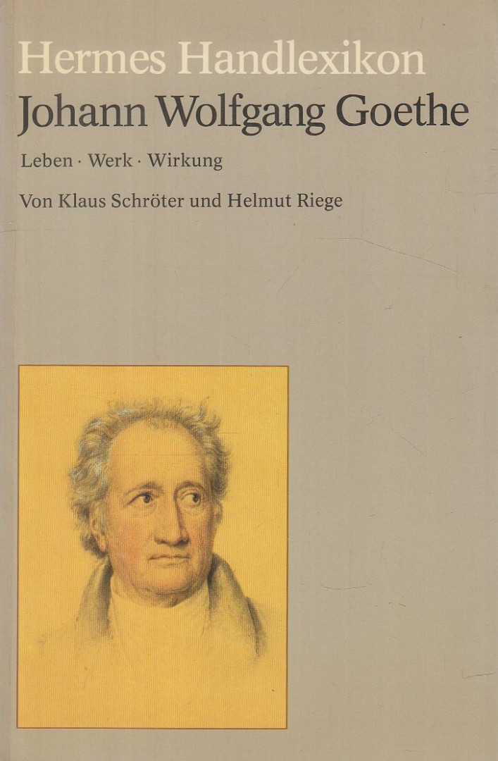 Schröter, Klaus, Riege, Helmut - Johann Wolfgang Goethe [antikvár]