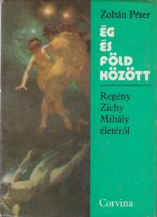 ZOLTÁN PÉTER - Ég és föld között [antikvár]