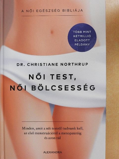Dr. Christiane Northrup - Női test, női bölcsesség [antikvár]