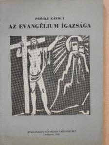 Dr. Prőhle Károly - Az evangélium igazsága [antikvár]