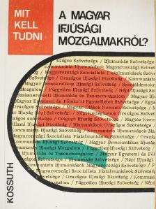 Dr. Csikós József - Mit kell tudni a magyar ifjúsági mozgalmakról? [antikvár]