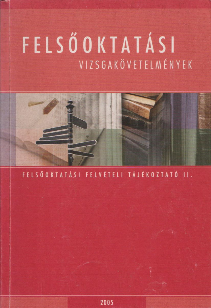 Cseh Boglárka főszerk. - Felsőoktatási vizsgakövetelmények 2005 [antikvár]