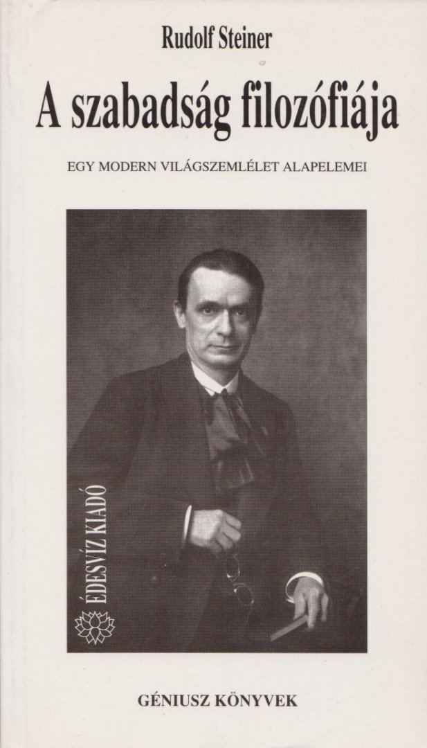 Rudolf Steiner - A szabadság filozófiája [antikvár]