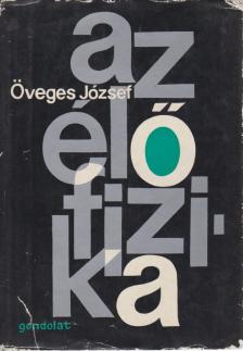 Öveges József - Az élő fizika [antikvár]