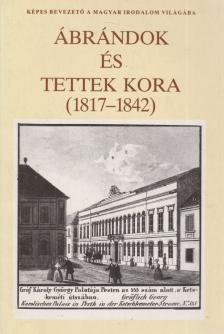 Taxner-Tóth Ernő - Ábrándok és tettek kora (1817-1842) [antikvár]