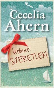 Cecelia Ahern - Utóirat: Szeretlek! [antikvár]
