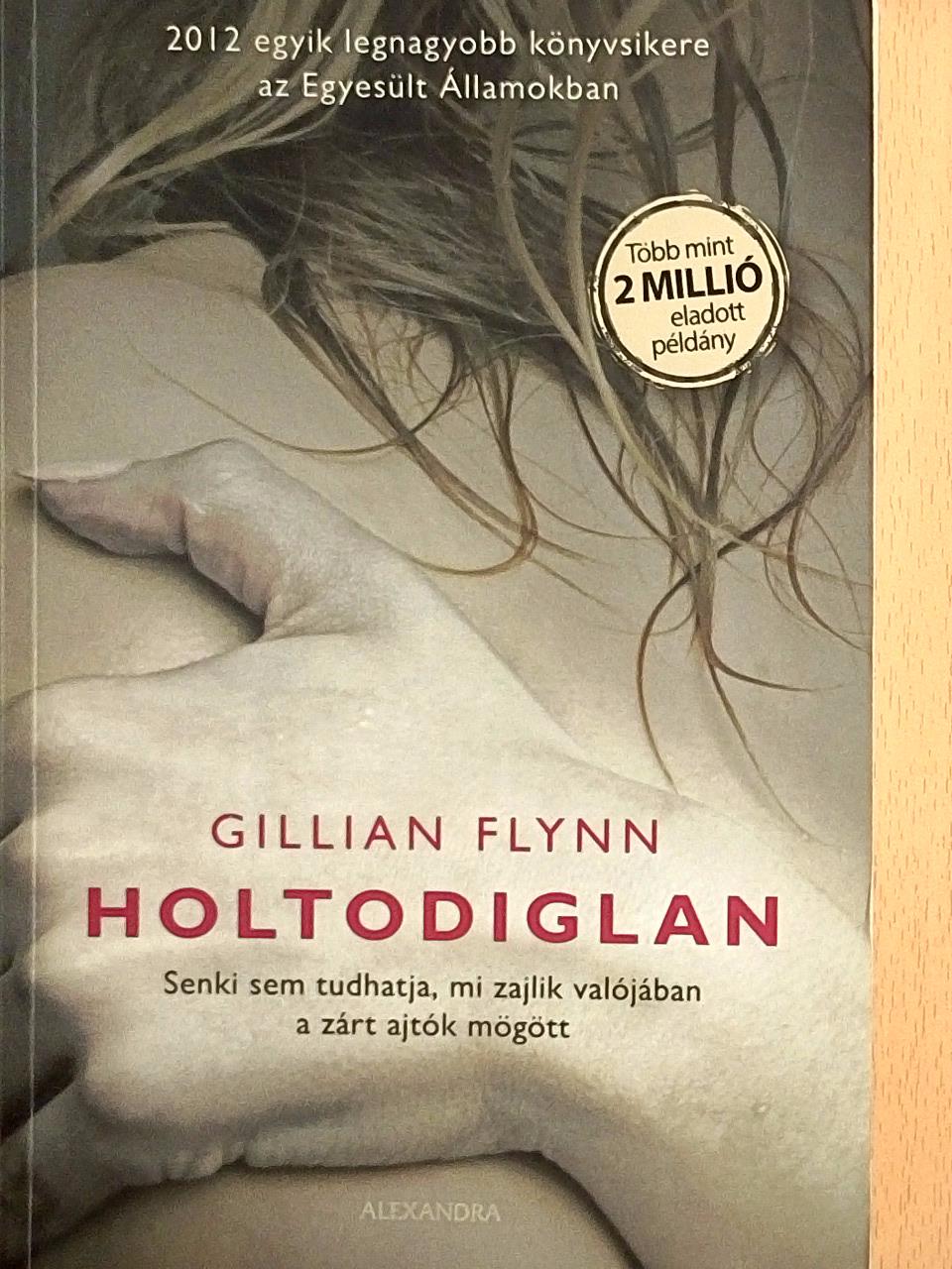 Gillian Flynn - Holtodiglan [antikvár]