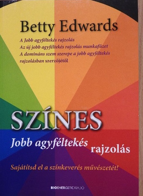 Betty Edwards - Színes Jobb agyféltekés rajzolás [antikvár]