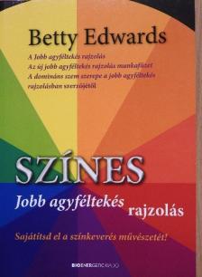 Betty Edwards - Színes Jobb agyféltekés rajzolás [antikvár]