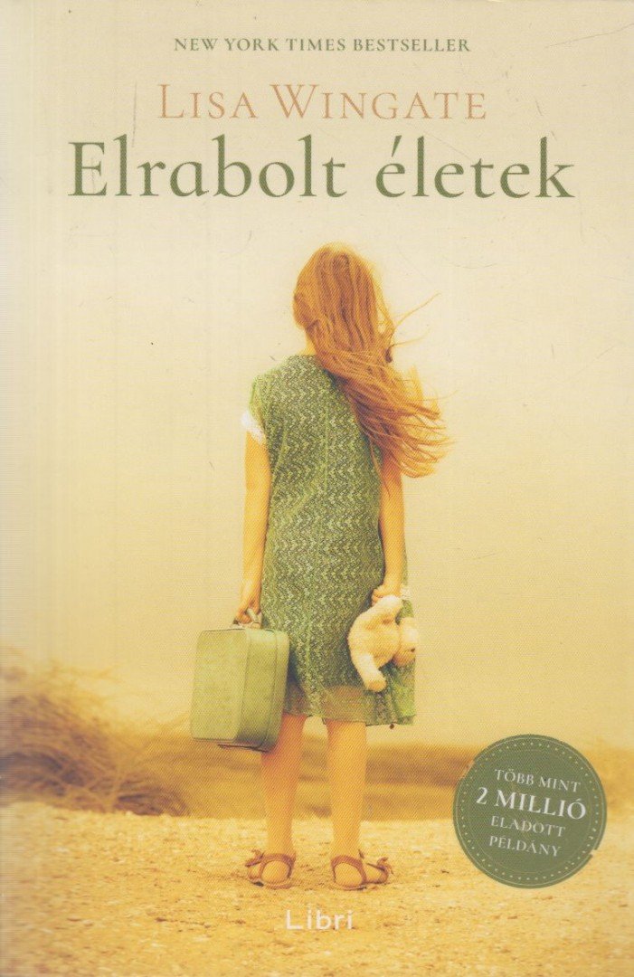 Lisa Wingate - Elrabolt életek [antikvár]