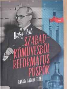 Hatos Pál - Szabadkőművesből református püspök [antikvár]