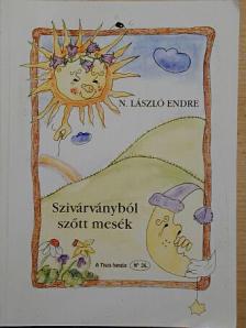 N. László Endre - Szivárványból szőtt mesék [antikvár]