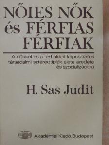 H. Sas Judit - Nőies nők és férfias férfiak [antikvár]