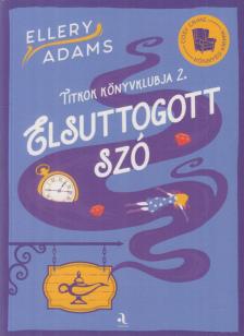 Ellery Adams - Elsuttogott szó [antikvár]