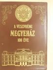 Somfai Balázs - A veszprémi Megyeház 100 éve (számozott, dedikált példány) [antikvár]