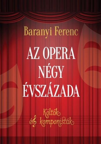 Baranyi Ferenc - Az opera négy évszázada [eKönyv: epub, mobi]