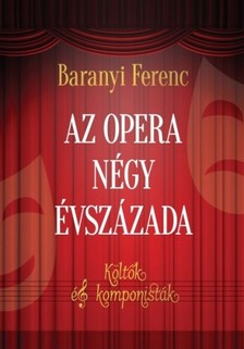 Baranyi Ferenc - Az opera négy évszázada [eKönyv: epub, mobi]