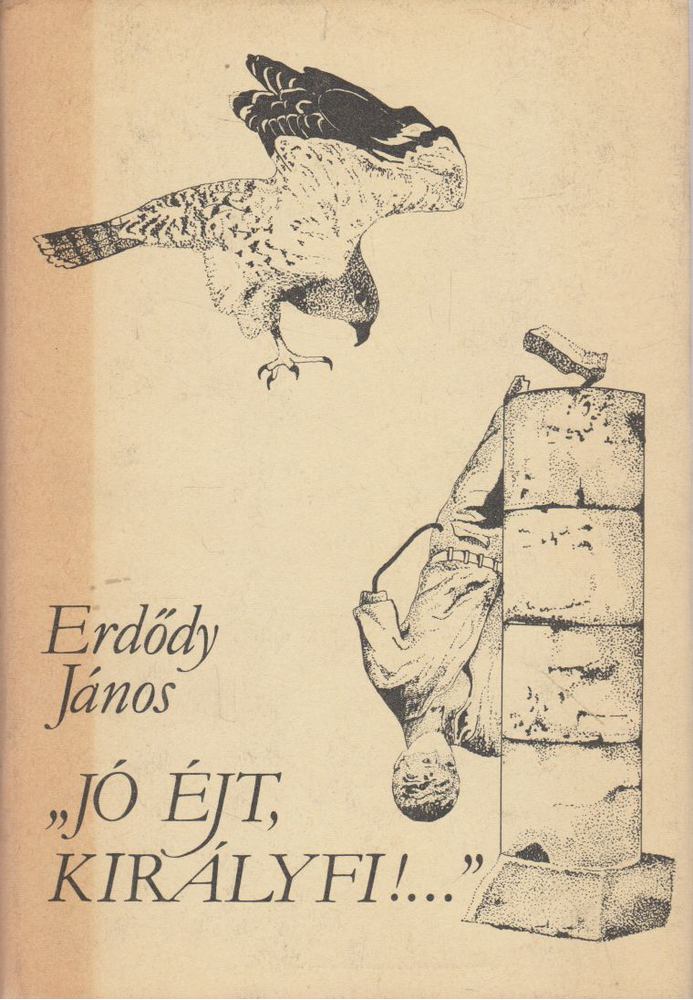 ERDŐDY JÁNOS - Jó éjt, királyfi!... [antikvár]