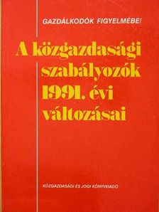 Bajánházy László - A közgazdasági szabályozók 1991. évi változásai [antikvár]