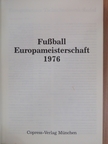 Eugen Bergant - Fußball Europameisterschaft 1976 [antikvár]