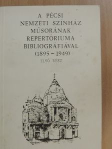 Futaky Hajna - A Pécsi Nemzeti Színház műsorának repertóriuma bibliográfiával I. [antikvár]