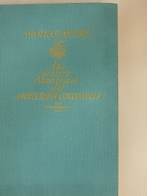 Marius André - Das wahre Abenteuer des Christoph Columbus [antikvár]