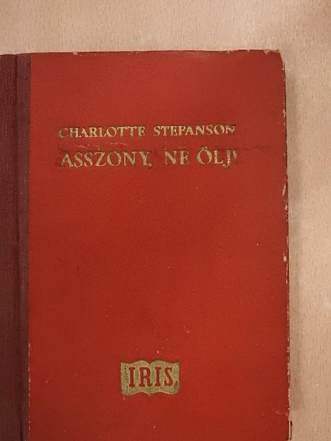 Stefanson Charlotte - Asszony, ne ölj! [antikvár]