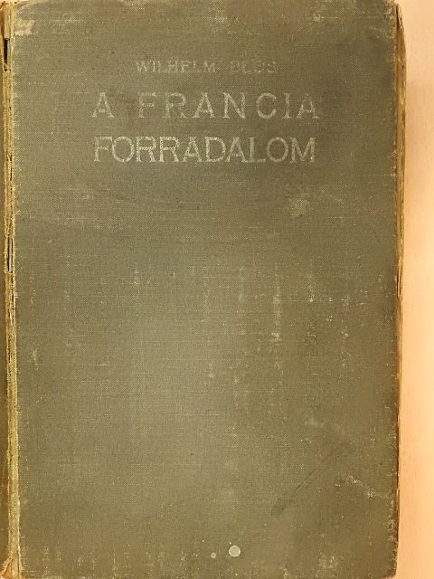 Wilhelm Blos - A francia forradalom (rossz állapotú) [antikvár]