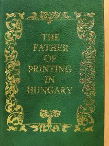 The father of printing in hungary (minikönyv) (számozott) [antikvár]