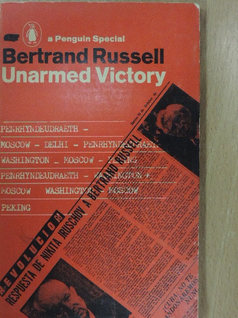 Bertrand Russell - Unarmed Victory [antikvár]
