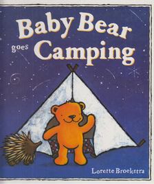 Lorette Broekstra - Baby Bear Goes Camping [antikvár]