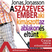 Jonas Jonasson - A százéves ember, aki kimászott az ablakon és eltűnt [eHangoskönyv]