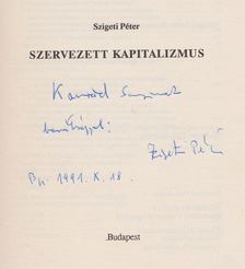 Szigeti Péter - Szervezett kapitalizmus (dedikált) [antikvár]