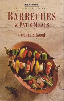 Caroline Ellwood - Barbecues & Patio Meals [antikvár]