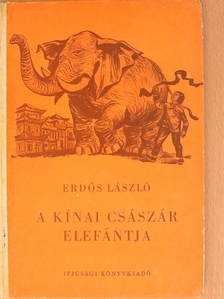 Erdős László - A kínai császár elefántja [antikvár]