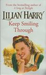 Lilian Harry - Keep Smiling Through [antikvár]