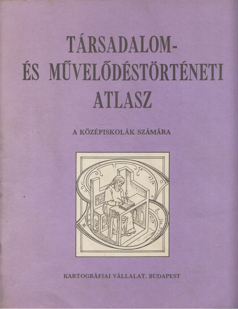 PAPP-VÁRY ÁRPÁD - Társadalom- és művelődéstörténeti atlasz [antikvár]