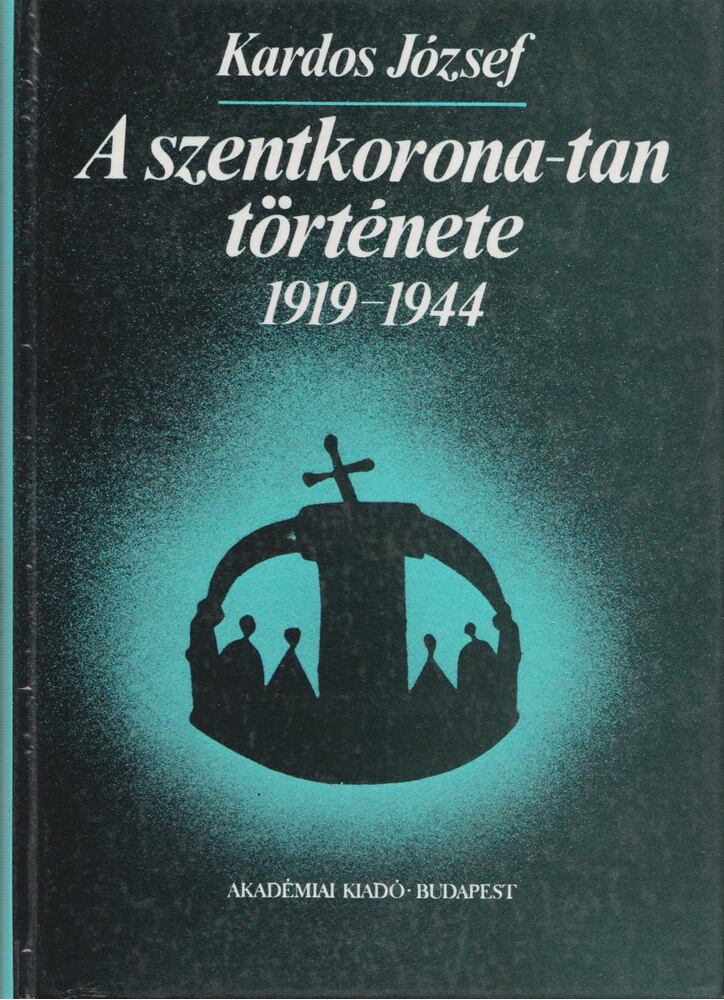 A szentkorona-tan története (1919-1944) [antikvár]